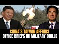 LIVE: China's Taiwan Affairs Office Holds News Conference as China Conducts Drills Around Taiwan