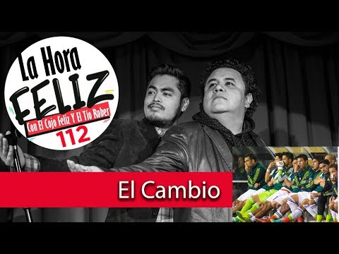 La Hora Feliz 112: El Cambio