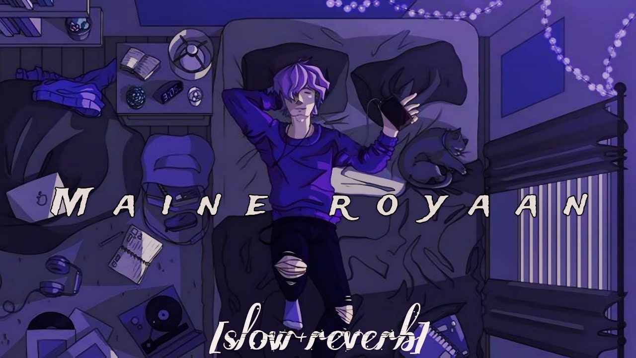 Maine Royaan 🥺 🎧 sad song [slow+reverb] Use earphone 🎧 song Tenveer ...