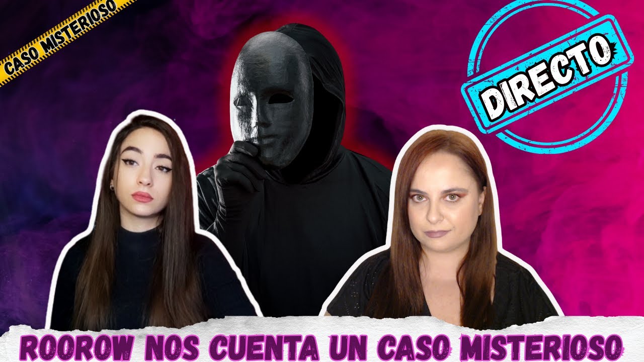 DIRECTO. @Roorow  nos cuenta UN CASO MISTERIOSO que desconocemos.