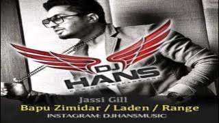 Bapu Zimidar Laden Range Jassi Gill DJ Hans Dhol Mix