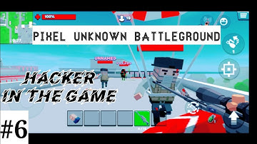 #6 Pixel Unknown Battleground ll Hacker In The Game ll Saljong Gaming