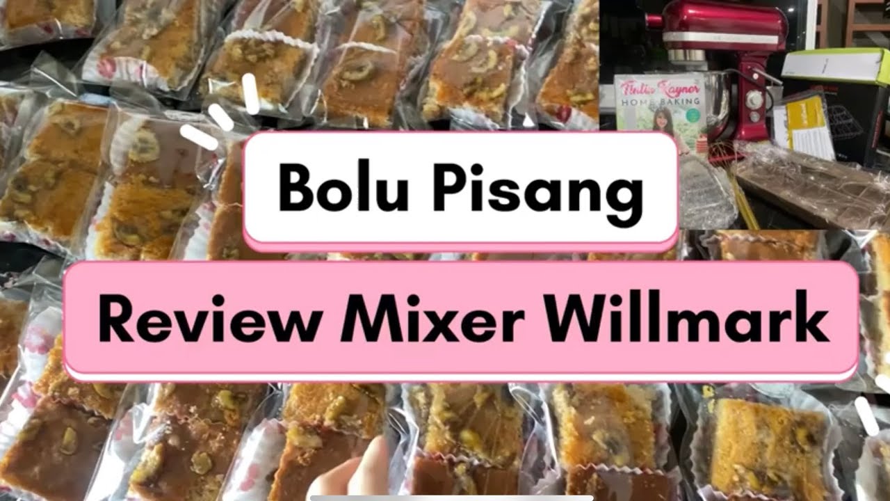 Bolu Pisang Review Mixer Willmark YouTube