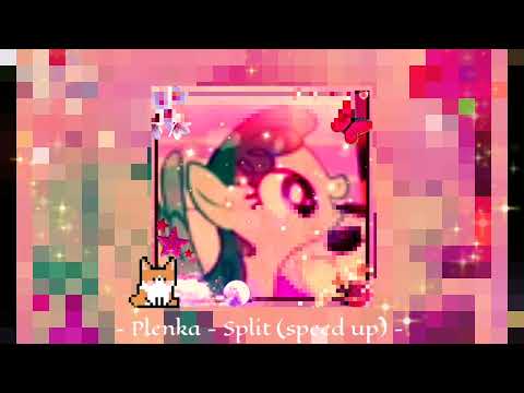 Plenka - Split (speed up) -