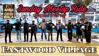 Sunday Meetup Ride | ਪੰਜਾਬ ਦੀਆ ਦੋ ਘੈਂਟ ਜਗ੍ਹਾ ❣ | Eastwood Village | Jalandhar |Apna Chai wala...