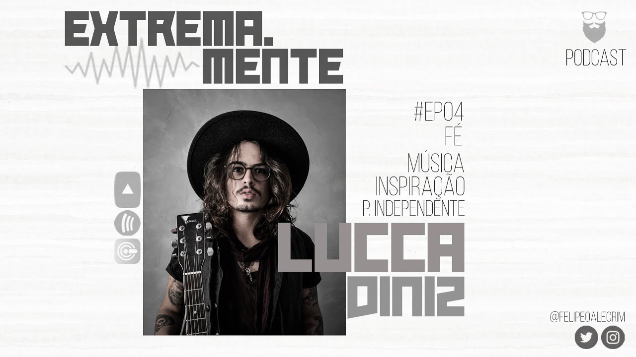 Extrema.Mente PodCast - #EP04 | Música, Fé e Inspiração - Feat Lucca Diniz