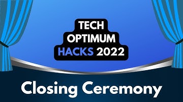 Tech Optimum Hacks 2022 Closing Ceremony