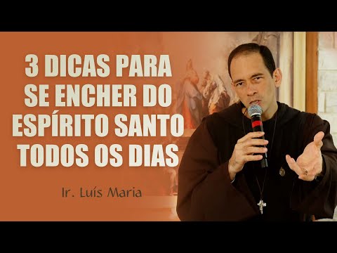 3 DICAS PARA SE ENCHER DO ESPÍRITO SANTO TODOS OS DIAS - Ir. Luís Maria | Terço do Combate | Hesed