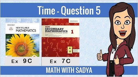 Time | Question 5 |  Finding arrival time given the departure time and journey time
