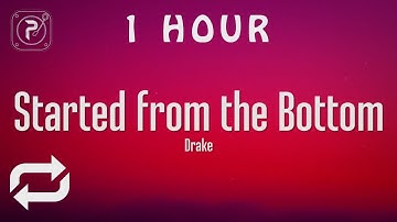 [1 HOUR 🕐 ] Drake - Started From The Bottom (Lyrics)