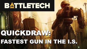 BATTLETECH: The Quickdraw