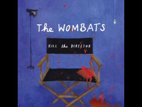 The Wombats- Kill The Director (Lyrics In Description)