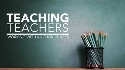 Forney ISD Teaching Teachers: Anchor Charts