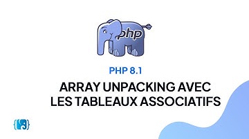 Les nouveautés de PHP 8.1 - Array unpacking avec les tableaux associatifs