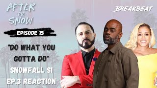 Do What You Gotta Do  - Snowfall S1 E3 Reaction | After The Snow Ep. 15
