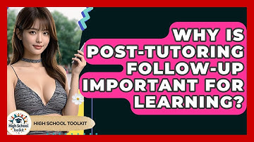 Why Is Post-tutoring Follow-up Important For Learning? - High School Toolkit