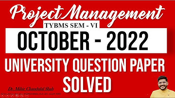 Project Management | OCTOBER- 2022| University Question Paper  SOLVED | Dr. Mihir Shah