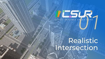 Cities Skylines Urban Road (CSUR) Tutorial EP1 - Realistic Intersection