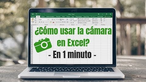 Cómo usar la cámara en Excel