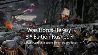 Was Horus Heresy 3rd Edition Rushed?