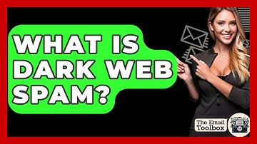 What Is Dark Web Spam? - TheEmailToolbox.com