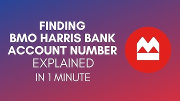 How To Find BMO Harris Bank Account Number In 2024?