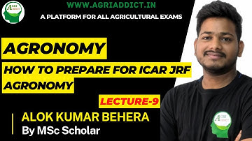 Agronomy Lecture-9 | How to prepare for ICAR JRF AGRONOMY| |Alok Kumar Behera| ICAR JRF/SRF/CUET/AFO