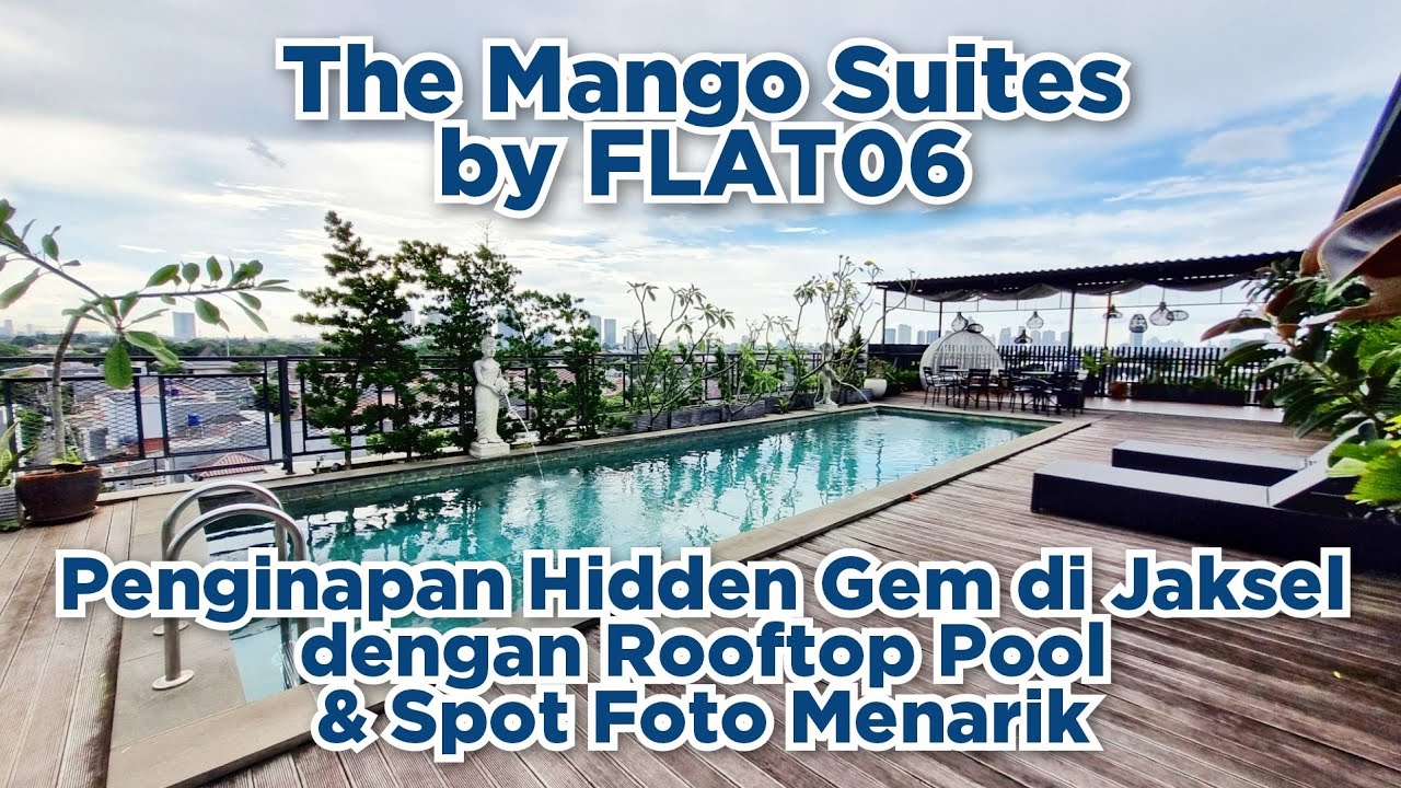 The Mango Suites by FLAT06 - Penginapan Unik Hidden Gem di Jakarta Selatan dengan Rooftop Pool