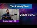 Contestant 23 | I won't give up | Cover by Jubal Pamai | The Amazing Voice