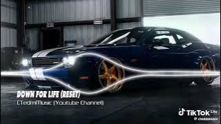 nhạc DOwN FOR LlFE  (RESET)    .CTEdmusic (YOU Tube Channel) 🥱🤏