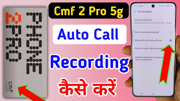 Cmf 2 pro 5g Me Call Recording Setting Kaise Kare | Auto Call Recording In Cmf 2 pro 5g