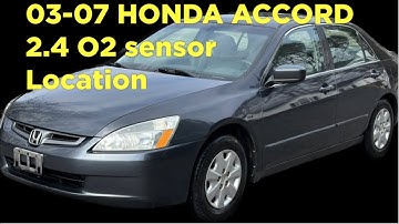 2003 - 2007 Honda Accord 2.4 O2 sensor location Upstream / Downstream