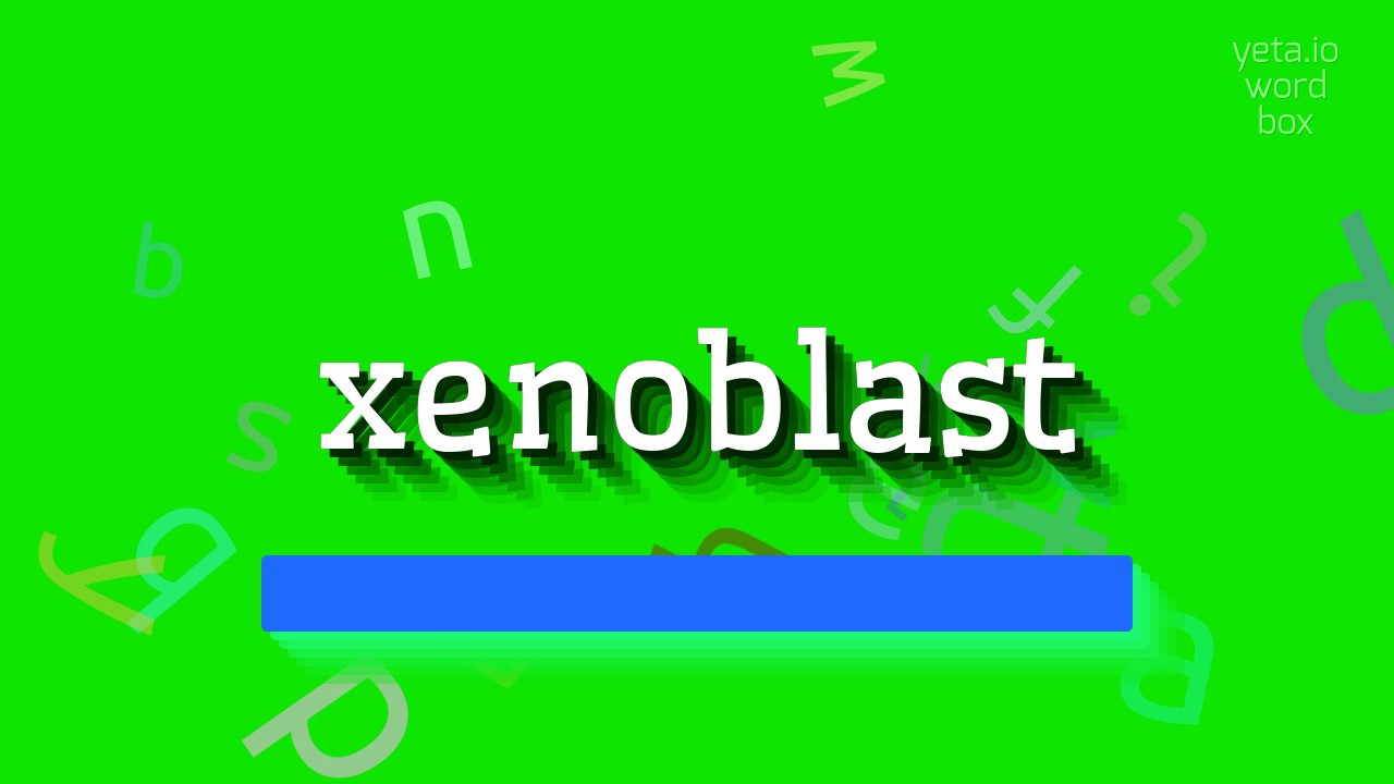 How to say "xenoblast"! (High Quality Voices)