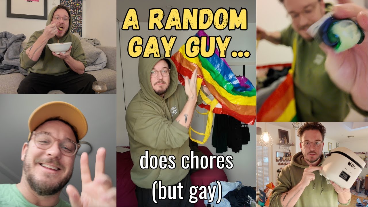 A RANDOM GAY GUY... does chores (but gay) - YouTube