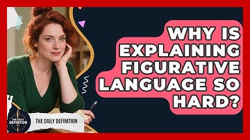 Why Is Explaining Figurative Language So Hard? - The Daily Definition