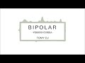 TOMY DJ - BIPOLAR [ VERSION CUMBIA ] [ Ozuna, Brytiago &amp; Chris Jeday ]