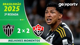 Thumbnail for ATLÉTICO-MG 2 X 2 VITÓRIA | MELHORES MOMENTOS | 3ª RODADA BRASILEIRÃO 2025 | ge.globo
