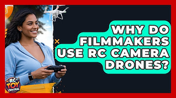 Why do filmmakers use RC camera drones? - RC Toy Central