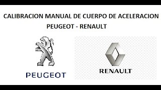 CALIBRACION MANUAL CUERPO DE ACELERACION ELECTRONICO PEUGEOT- RENAULT