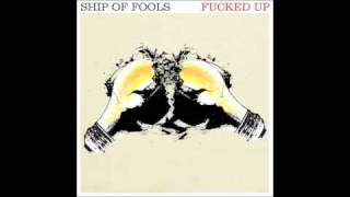 Fucked Up - Ship Of Fools