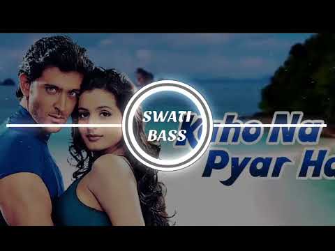 Kaho Na Pyar hai [ BASS BOOSTED ] swati Bass 