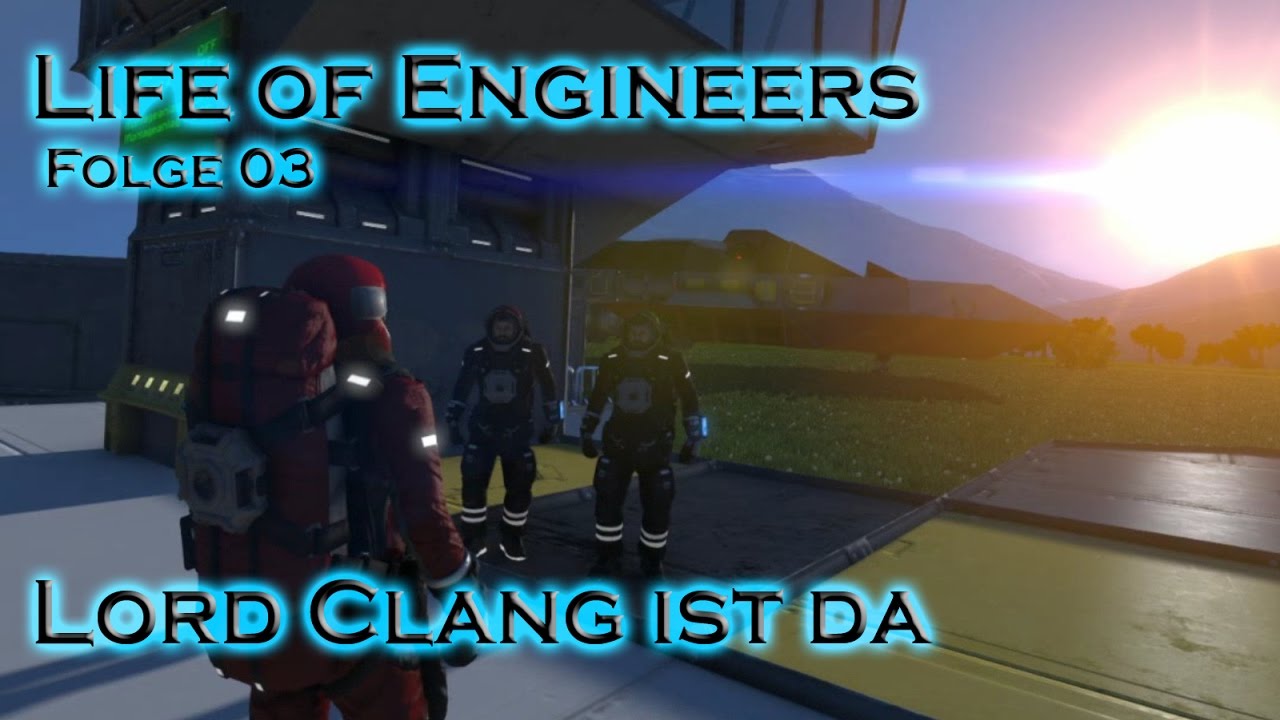 Lord Clang is da - Life of Engineers 03 Lets Play Survival - YouTube