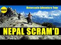 Nepal Scram&#39;d  |  3 week Motorcycle Adventure Tour | Full Movie | Royal Enfield Scram 411