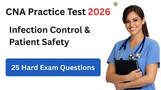 CNA Practice Test 2026 | Infection Control & Patient Safety | 25 Hard Exam Questions