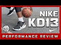 NIKE KD13 PERFORMANCE REVIEW (WE'RE BACK!)