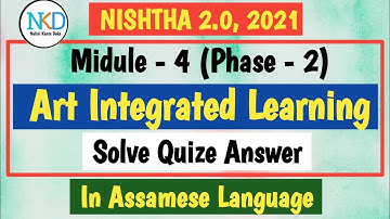 NISHTHA 2.0 ॥ Solve Quiz Answer for Module 4 ॥ Art Integrated Learning ॥ Solve Answer ॥ In Assamese