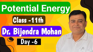 Live Class 11th Class | What is Potential Energy? - Definition, Formula, Examples,  | Bijendra Mohan