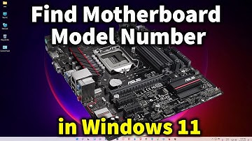 How To Find Motherboard Model Number in Windows 11 PC or Laptop