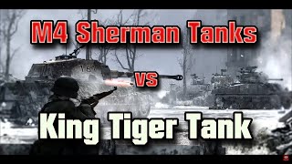 King tiger tank vs M4 Sherman cinematic