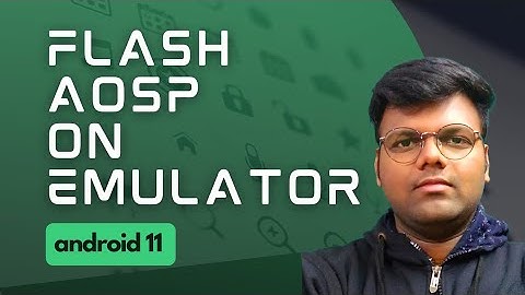 Flashing AOSP Android 11 ROM on the emulator